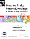 How To Make Patent Drawings: A Patent It Yourself Companion 4th Edition How To Make Patent Drawings: A Patent It Yourself Companion 4th Edition