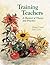 Training Teachers: A Harvest of Theory and Practice