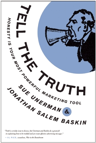 Tell The Truth: Honesty Is Your Most Powerful Marketing Tool