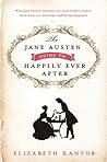 The Jane Austen Guide to Happily Ever After by Elizabeth Kantor