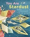 You Are Stardust by Elin Kelsey