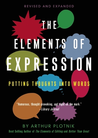 The Elements of Expression: Putting Thoughts into Words (Paperback)