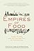 Empires of Food: Feast, Famine, and the Rise and Fall of Civilizations