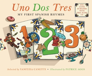 Uno Dos Tres: My First Spanish Rhymes (Spanish Edition)