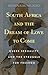 South Africa and the Dream of Love to Come by Brenna M. Munro South Africa and the Dream of Love to Come by Brenna M. Munro