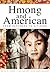 Hmong and American by Vincent K. Her