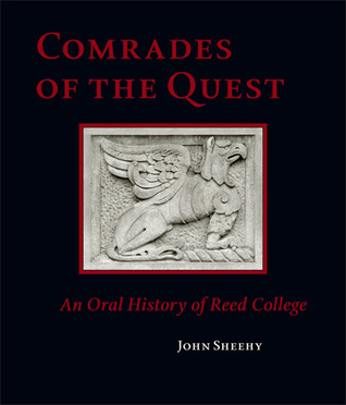 Comrades of the Quest: An Oral History of Reed College