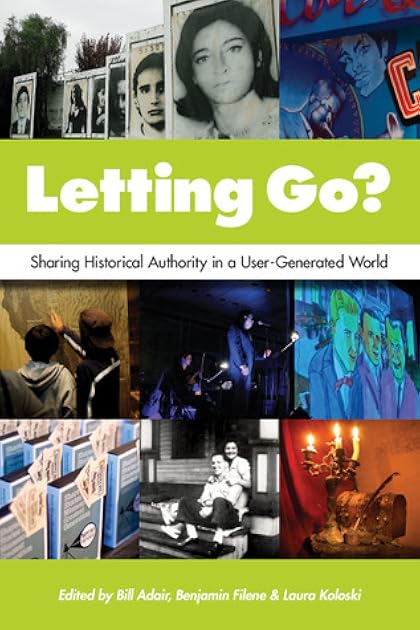 Letting Go?: Sharing Historical Authority in a User-Generated World