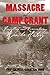 Massacre at Camp Grant by Chip Colwell