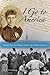 I Go to America: Swedish American Women and the Life of Mina Anderson