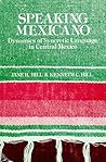 Speaking Mexicano: The Dynamics of Syncretic Language in Central Mexico