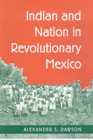 Indian and Nation in Revolutionary Mexico (Hardcover)