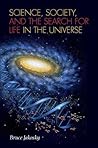 Science, Society, and the Search for Life in the Universe