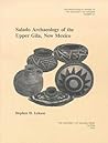 Salado Archaeology of the Upper Gila, New Mexico (Volume 67) (Anthropological Papers) Salado Archaeology of the Upper Gila, New Mexico (Volume 67) (Anthropological Papers)