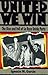 United We Win: The Rise and...