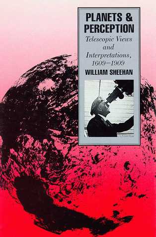 Planets and Perception: Telescopic Views and Interpretations, 1609-1909 (Hardcover)