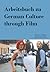Arbeitsbuch zu German Culture Through Film by Robert C. Reimer