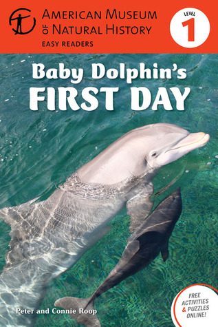 Baby Dolphin's First Day (Amer Museum of Nat History Easy Readers, Level 1)