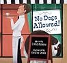 No Dogs Allowed! by Linda Ashman