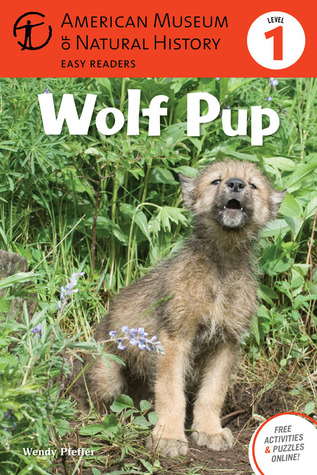 Wolf Pup (American Museum of Natural History Easy Readers)