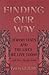 Finding Our Way: Jewish Texts and the Lives We Lead Today