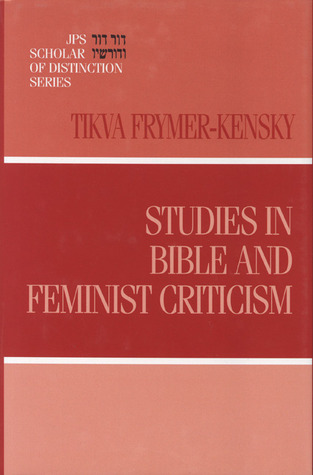 Studies in Bible and Feminist Criticism (A JPS Scholar of Distinction Book)