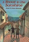 A Shout in the Sunshine by Mara W. Cohen Ioannides