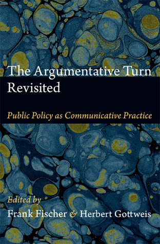 The Argumentative Turn Revisited: Public Policy as Communicative Practice (Paperback)