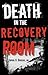 Death in the Recovery Room