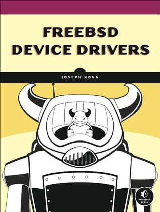 FreeBSD Device Drivers: A Guide for the Intrepid (Paperback)