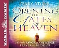 Opening The Gates Of Heaven Walk In The Favor Of Answered - 