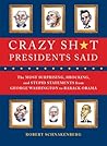 Crazy Sh*t Presid...