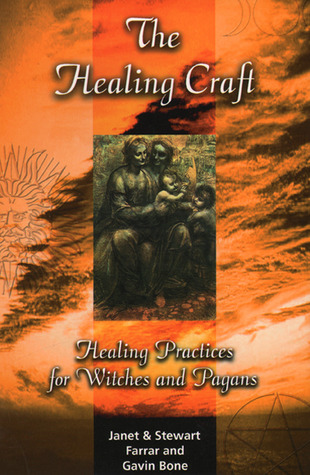 The Healing Craft: Healing Practices for Witches and Pagans (Paperback)