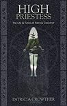 High Priestess: The Life & Times of Patricia Crowther