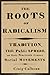 The Roots of Radicalism: Tradition, the Public Sphere, and Early Nineteenth-Century Social Movements