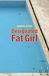 Designated Fat Girl by Jennifer Joyner