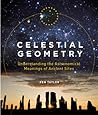 Celestial Geometry: Understanding the Astronomical Meanings of Ancient Sites