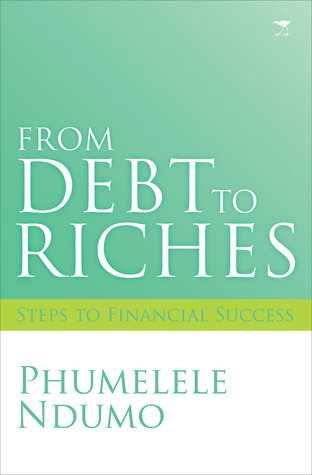 From Debt to Riches: Steps to Financial Success (Paperback)