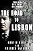 The Road to Lisbon by Charles  McGarry