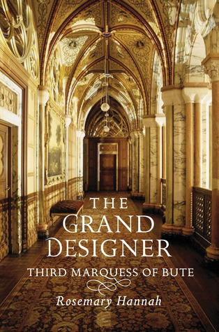 The Grand Designer: Third Marquess of Bute (Hardcover)