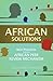 African Solutions: Best Practices from the African Peer Review Mechanism