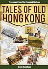 Tales of Old Hong Kong: Treasures from the Fragrant Harbour