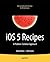 iOS 5 Recipes: A Problem-Solution Approach
