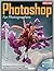 Photoshop For Photographers: Everything You Need to Know to Make Perfect Pictures From The Digital Darkroom