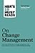 HBR's 10 Must Reads on Change Management
