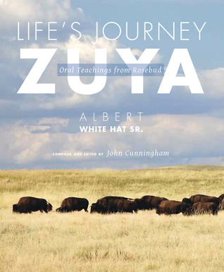 Life's Journey―Zuya: Oral Teachings from Rosebud