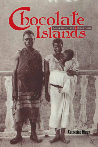 Chocolate Islands: Cocoa, Slavery, and Colonial Africa (Hardcover)