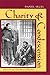 Charity and Condescension: Victorian Literature and the Dilemmas of Philanthropy (Series in Victorian Studies)