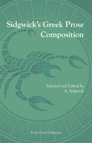 Sidgwick's Greek Prose Composition (Ancient Greek Edition)