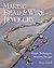 Making Bead & Wire Jewelry:...
